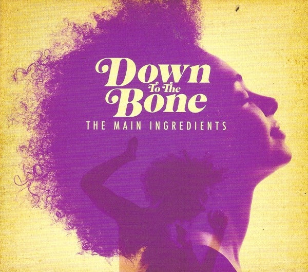 DOWN TO THE BONE - MAIN INGREDIENTS