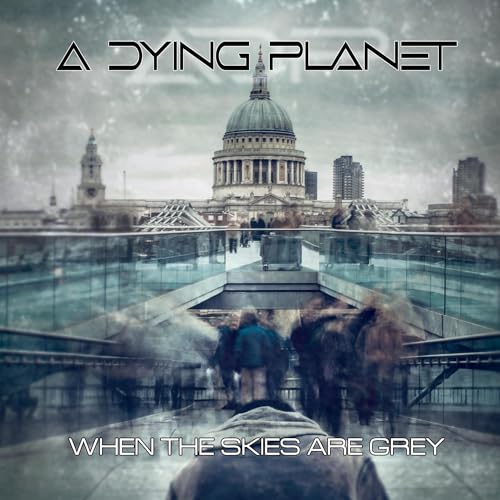 A DYING PLANET - WHEN THE SKIES ARE GREY (CD)
