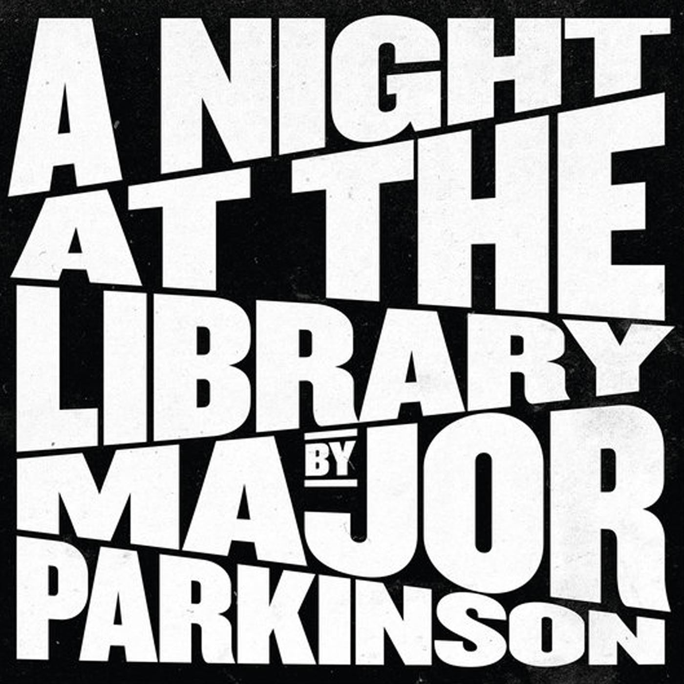 MAJOR PARKINSON - A NIGHT AT THE LIBRARY