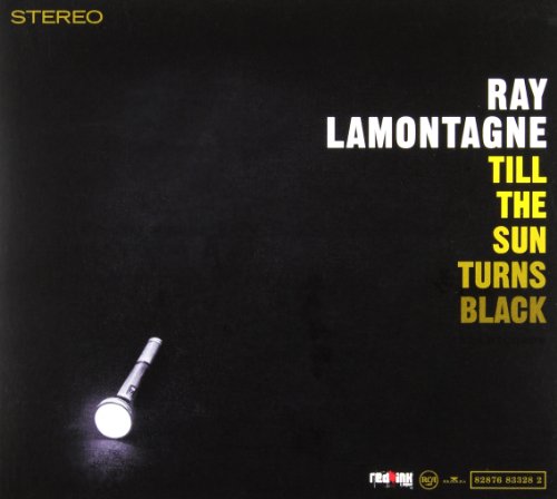 LAMONTAGNE, RAY - TILL THE SUN TURNS BLACK