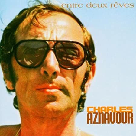 AZNAVOUR, CHARLES - ENTRE DEUX REVES