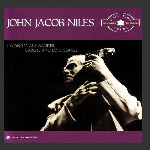 NILES, JOHN JACOB - I WONDER AS I WANDER