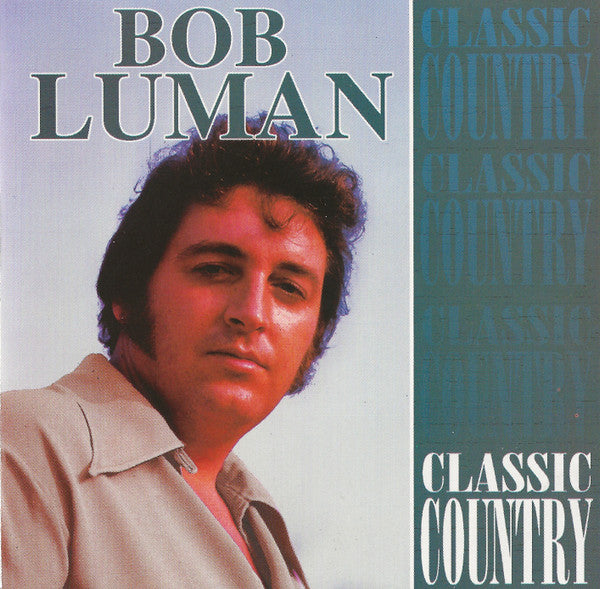 LUMAN, BOB - CLASSIC COUNTRY