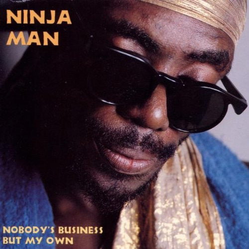 NINJAMAN - NOBODY'S BUSINESS BUT MY OWN