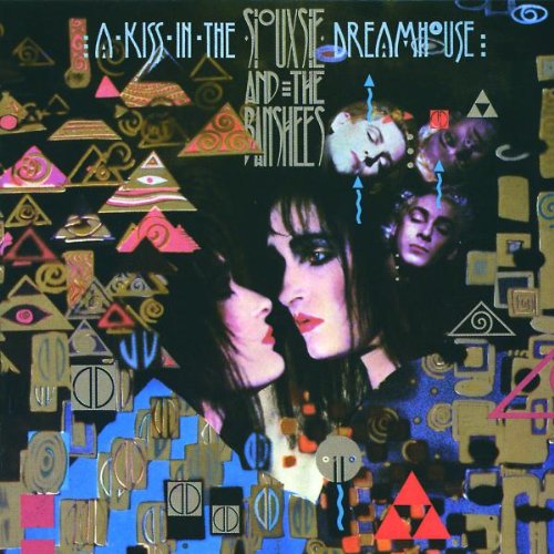 SIOUXSIE AND THE BANSHEES - A KISS IN THE DREAMHOUSE