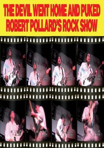 DEVIL WENT HOME & PUKED - DVD-ROBERT POLLARD'S ROCK SHOW