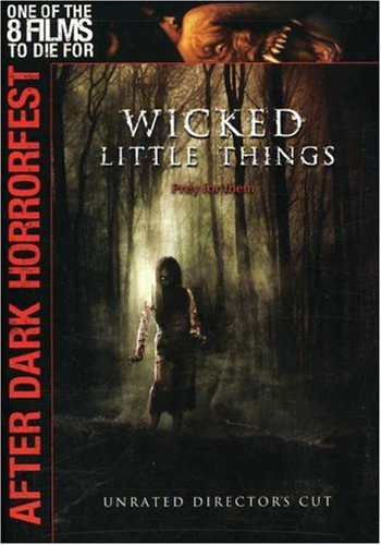 WICKED LITTLE THINGS (UNRATED DIRECTOR'S CUT)