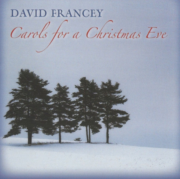 FRANCEY, DAVID - CAROLS FOR A CHRISTMAS EVE
