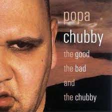 CHUBBY, POPA - GOOD, THE BAD & THE CHUBBY