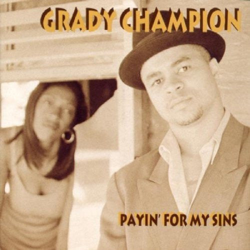 CHAMPION, GRADY - PAYIN' FOR MY SINS