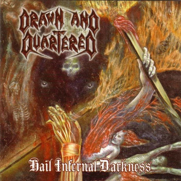DRAWN & QUARTERED - HAIL INFERNAL DARKNESS
