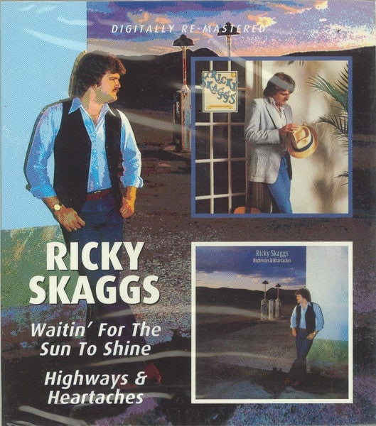 SKAGGS, RICKY - WAITIN' FOR THE.../HIGHWAYS & HEARTACHES