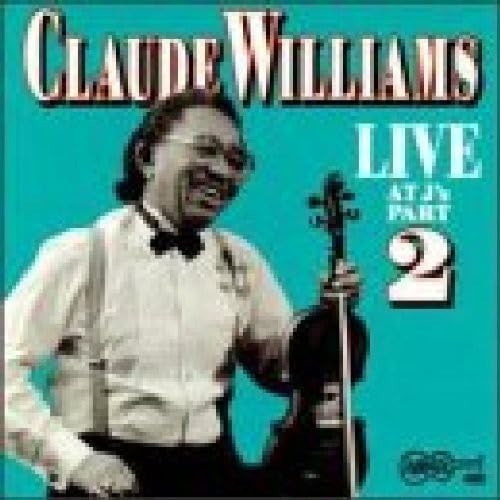 WILLIAMS, CLAUDE - LIVE AT J'S PART 2