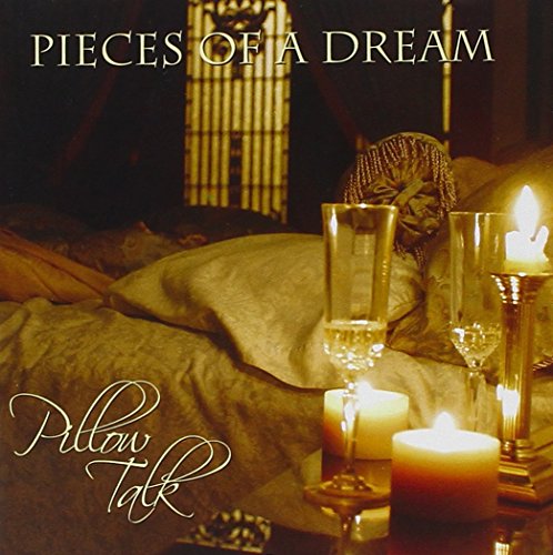 PIECES OF A DREAM - PILLOW TALK