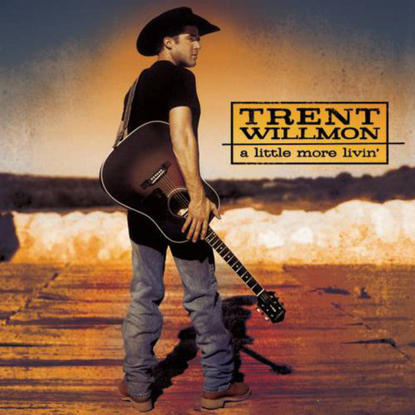 WILLMON, TRENT - A LITTLE MORE LIVIN'