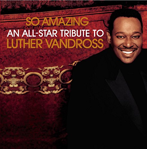 VANDROSS, LUTHER - SO AMAZING: AN ALL STAR TRIBUTE TO LUTHER VANDROSS