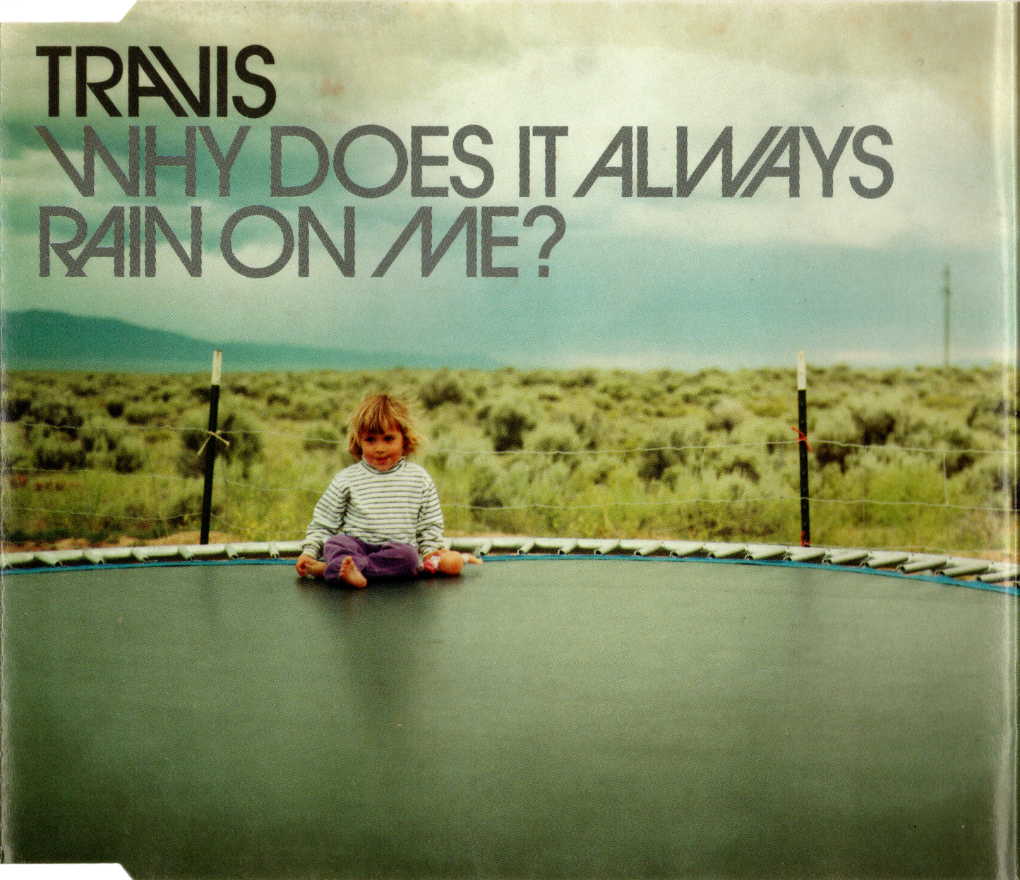 TRAVIS - WHY DOES IT ALWAYS RAIN ON ME? (CDS)