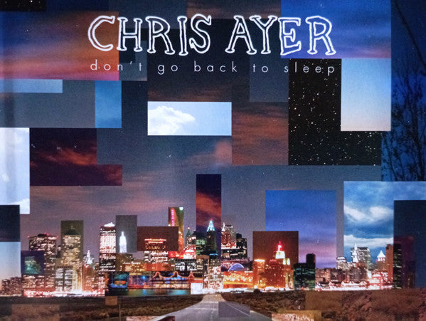 AYER, CHRIS - DON'T GO BACK TO SLEEP