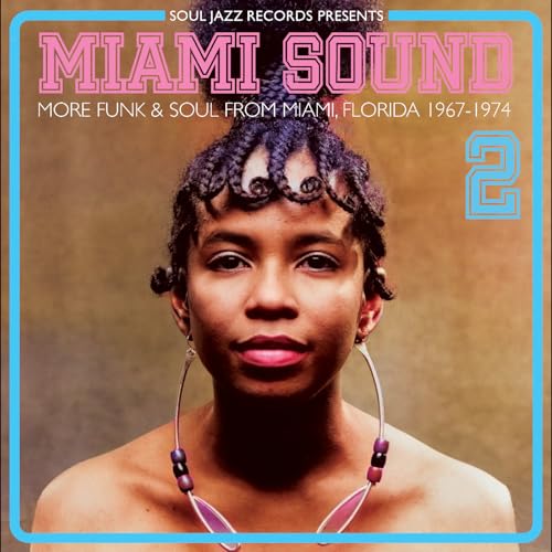 SOUL JAZZ RECORDS PRESENTS - MIAMI SOUND 2 - MORE FUNK & SOUL FROM MIAMI, FLORIDA 1967-74 (CD)