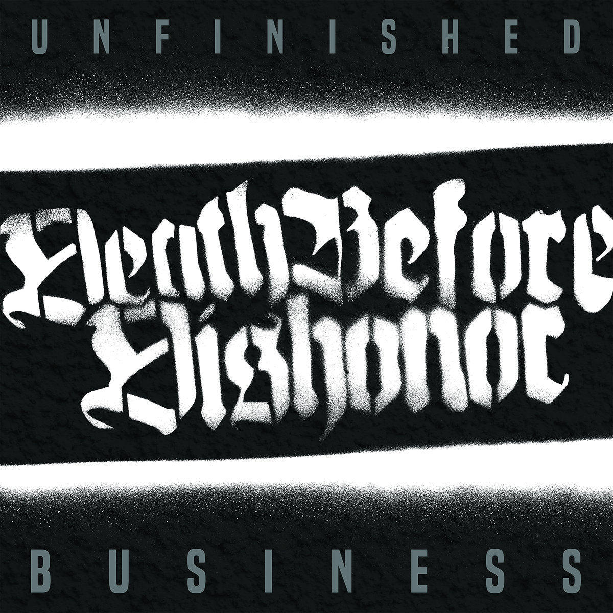DEATH BEFORE DISHONOR - UNFINISHED BUSINESS
