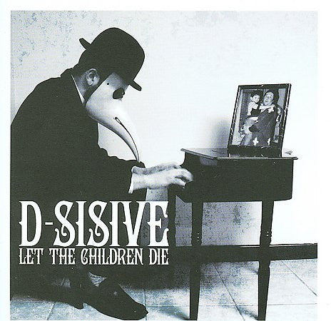 D-SISIVE - LE THE CHILDREN DIE