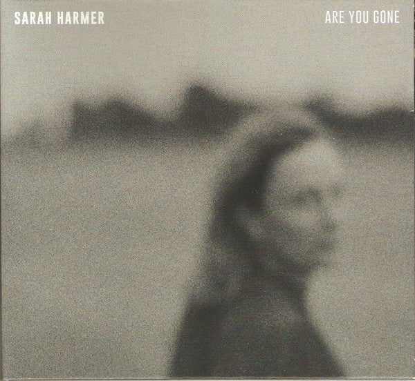 HARMER, SARAH - ARE YOU GONE