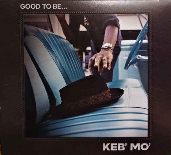 KEB' MO - GOOD TO BE...