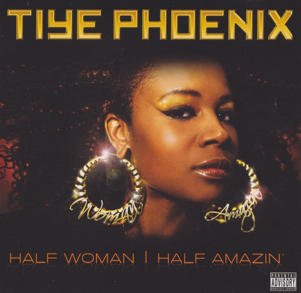 PHOENIX, TIYE - HALF WOMAN HALF AMAZIN