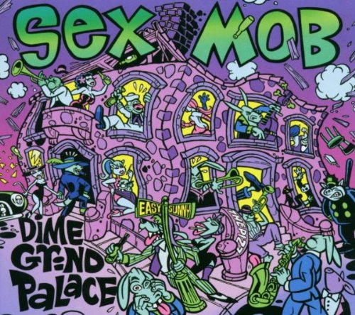 SEX MOB - DIME GRIND PALACE