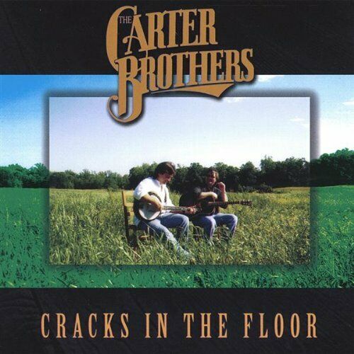 CARTER BROTHERS - CRACKS IN THE FLOOR
