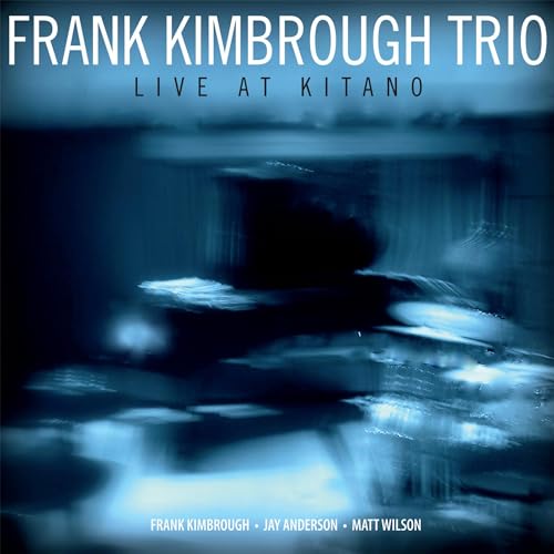 KIMBROUGH, FRANK TRIO - LIVE AT KITANO