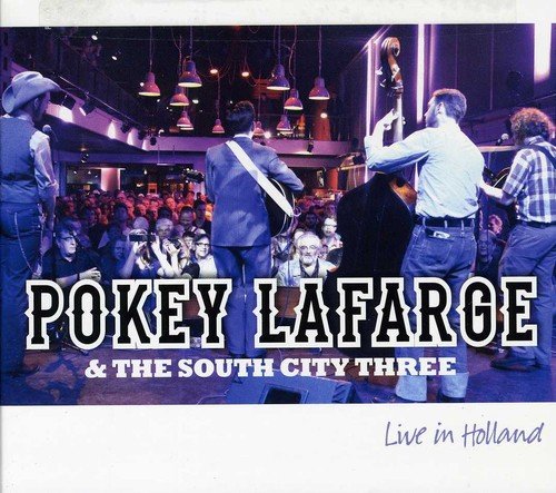 LAFARGE, POKEY & THE SOUTH - LIVE IN HOLLAND