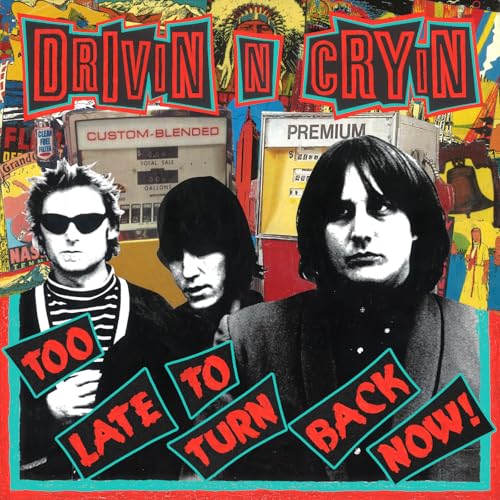 DRIVIN N CRYIN - TOO LATE TO TURN BACK NOW (CLEAR YELLOW VINYL)