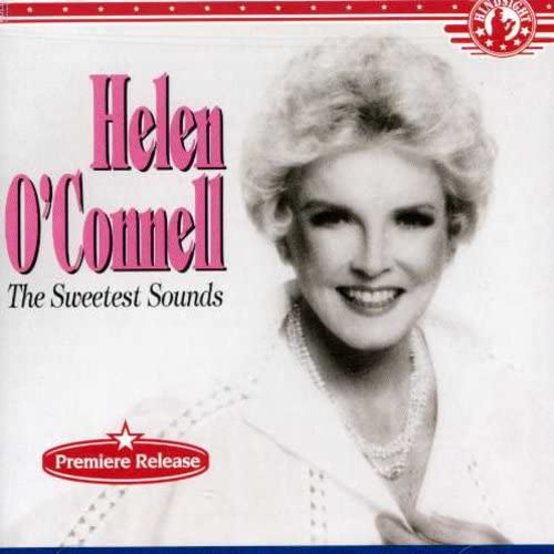 O'CONNELL, HELEN - SWEETEST SOUNDS