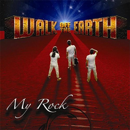 WALK OFF THE EARTH - MY ROCK