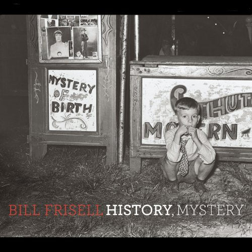 FRISELL, BILL - HISTORY MYSTERY