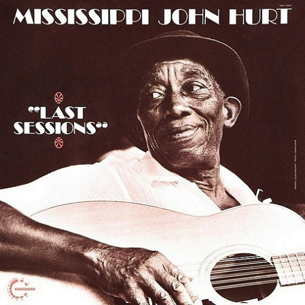 HURT, MISSISSIPPI JOHN - LAST SESSIONS