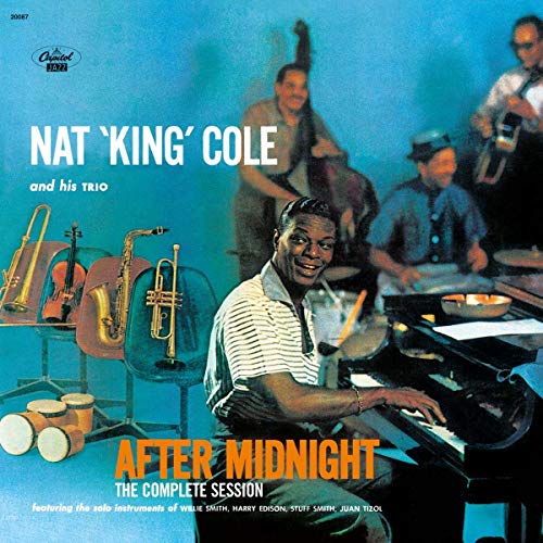 COLE, NAT KING TRIO - AFTER MIDNIGHT: COMPLETE SESSION