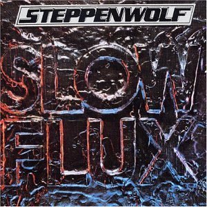 STEPPENWOLF - SLOW FLUX