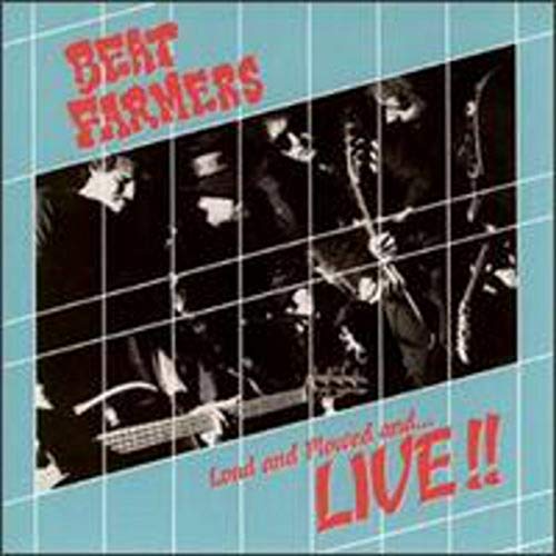 BEAT FARMERS - LOUD AND PLOWED AND ... LIVE