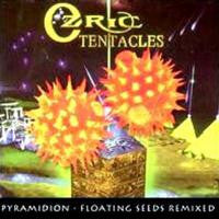 OZRIC TENTACLES - PYRAMIDION/FLOATING SEEDS