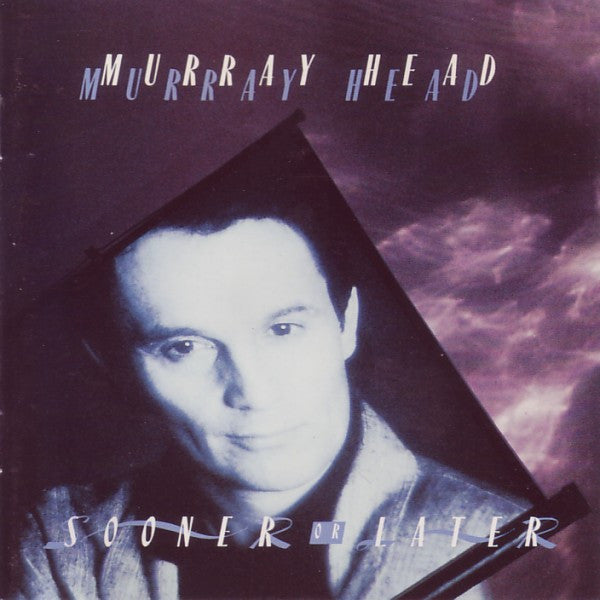 HEAD, MURRAY - SOONER OR LATER