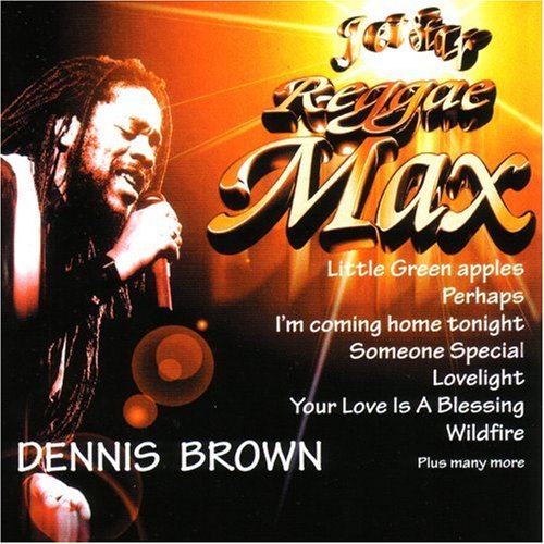 BROWN, DENNIS - REGGAE MAX