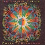 JETHRO TULL - ROOTS TO BRANCHES