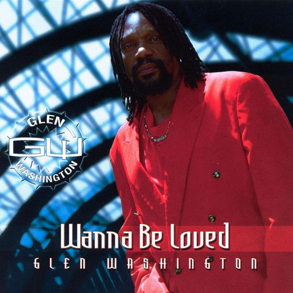 WASHINGTON, GLEN - WANNA BE LOVED