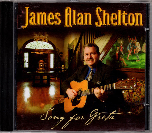SHELTON, JAMES ALAN - SONG FOR GRETA
