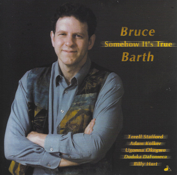 BARTH, BRUCE - SOMEHOW IT'S TRUE