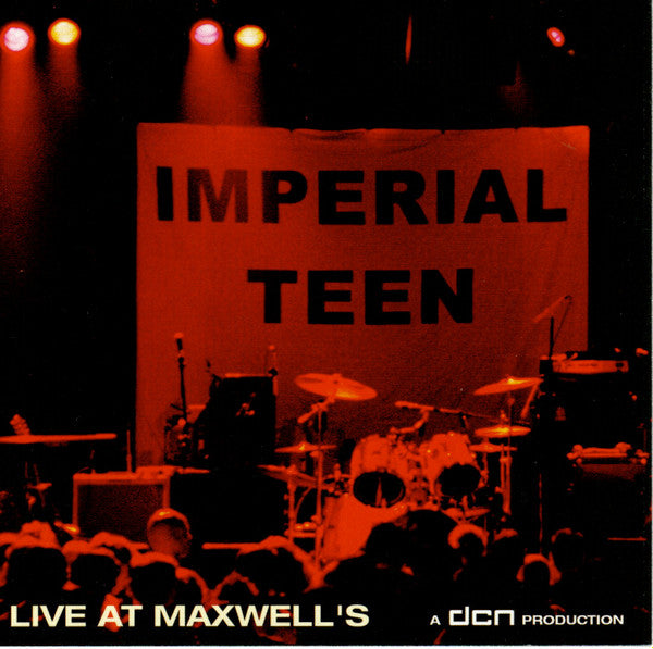 IMPERIAL TEEN - LIVE AT MAXWELLS