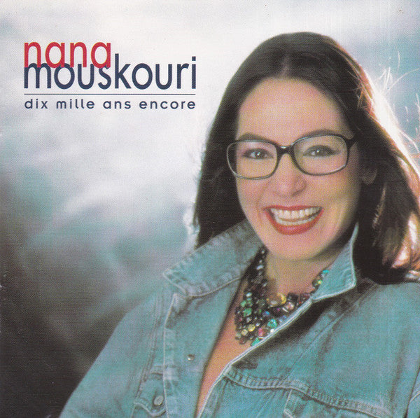 MOUSKOURI, NANA - DIX MILLES ANS ENCORE