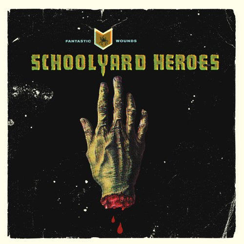 SCHOOLYARD HEROES - FANTASTIC WOUNDS